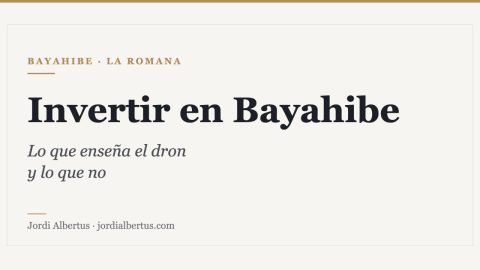 Invertir en Bayahibe: lo que enseña el dron y lo que no